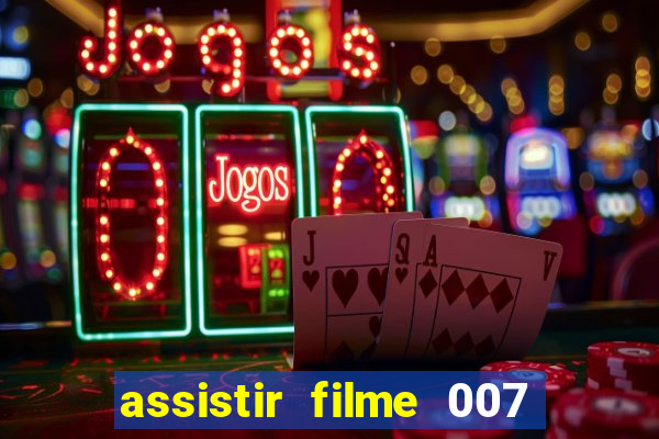 assistir filme 007 cassino royale legendado